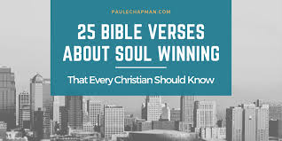 Maybe you would like to learn more about one of these? 25 Bible Verses On Soul Winning You Need To Know Paulechapman Com