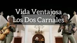 Los dos carnales te vas a arrepentir video oficial. Vida Ventajosa Letra Los Dos Carnales Youtube