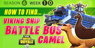 For week 10's free challenges, developer epic games wants players to visit a viking ship, a camel, and a crashed battle bus. Fortnite Season 6 Week 10 Challenges Battle Star Treasure Map Viking Ship Camel Crashed Battle Bus Locations Guide Video Games Blogger