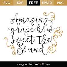 Fear faith free svg file $ 0.00 view product; Amazing Grace Lovesvg Com