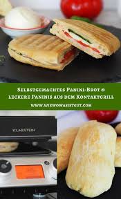 Selbstgemachtes Panini Brot Zubereitung Im Kontaktgrill Wiewowasistgut Com Rezept Panini Brot Rezepte Kontaktgrill