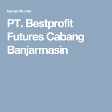 Pt Bestprofit Futures Cabang Banjarmasin