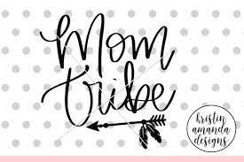 Download Mom Tribe Svg Dxf Eps Png Cut File Cricut Silhouette By Kristin Amanda Designs Svg Cut Files Thehungryjpeg Com