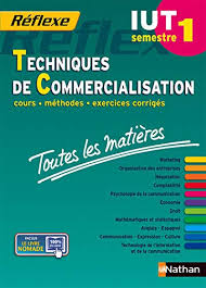 En gestion commerciale, il est capable d'utiliser les techniques de la mercatique, de la promotion des ventes et de la négociation. Amazon Fr Techniques De Commercialisation S1 Toutes Les Matieres Bourdoux Annie Bourdoux Annie Bourdoux Annie Bernard Nicolas Bernard Nicolas Bernard Nicolas Dalle Rodolphe Dalle Rodolphe Dalle Rodolphe Marty Sidonie