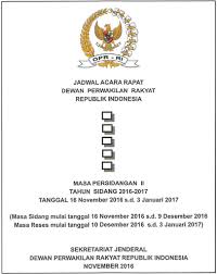 Dewan perwakilan rakyat menjadi trending lantaran pengesahaan uu cipta kerja atau omnibus law cipta kerja. Jadwal Acara Rapat Dpr Masa Persidangan Ii Tahun Sidang 2016 2017 Pshk Or Id