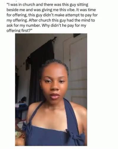 A lady is trending after saying a man who approached her in church for her  number should have paid her offering first. Her take has sparked mixed  reactions online. Should a man