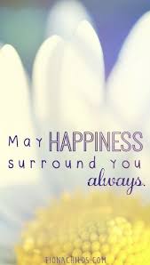 May Happiness Surround You Always Inspirational Quotes Inspirational Words Quotes