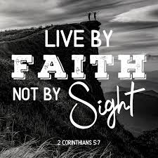 For we walk by faith, not by sight. World Outreach Church For We Live By Faith Not By Sight 2 Corinthians 5 7 Facebook