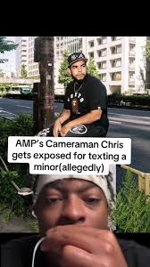 Amp Cameraman Chris Allegedly Texted a Minor