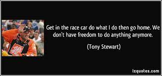 Download free high quality (4k) pictures and wallpapers with tony stewart quotes. Tony Stewart Racing Quotes Quotesgram