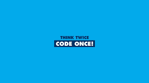 Meaningfull quotes and small symbol with minimal design. Think Twice Code Once Coding Programming Humor Programming Quote
