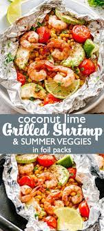 Coconut Lime Grilled Shrimp In Foil Packs Yummy Shrimp Recipes Easy Dinner Recipes Cookout Food