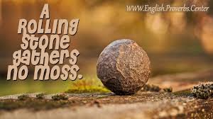 We did not find results for: A Rolling Stone Gathers No Moss Meaning Simple New Yorker