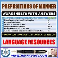 A Package Of 13 Worksheets With Answers On Prepositions Of Manner This Includes Task Cards And Exercises On Answering Quest Prepositions Frame Sentence Manners