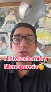 Una histerectomia no siempre va acompañada de la extracción de ambos  ovarios, por lo tanto si una paciente en edad fertil pasa por una  histerectomía y se preservan ambos ovarios, no pasara por una ...