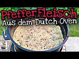 273 Deftiges Pfefferfleisch Aus Dem Dutch Oven Youtube Kochen Und Backen Dutsch Oven Rezepte Essen