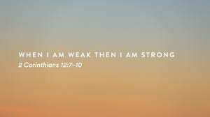 Here in this part of his 2nd letter to the church at corinth, we have the apostle paul. When I Am Weak Then I Am Strong Christ Central