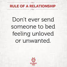 Don T Ever Send Someone To Bed Feeling Unloved And Unwanted Feeling Unwanted Quotes Advice Quotes Unloved Quotes
