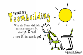 Teambuilding Hitze Im Büro Sprüche Sprüche Suche