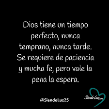 El Tiempo De Dios Es Perfecto Frases Religiosas Frases Bonitas Frases Sabias