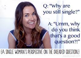 Most ladies don't care about what they post on facebook. Why Are You Still Single A Single Woman S Perspective On The Dreaded Question