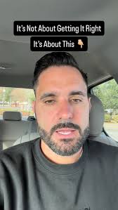 It’s not about getting it right….