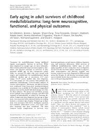 This type of cancer develops in infants and young children. Pdf Early Aging In Adult Survivors Of Childhood Medulloblastoma Long Term Neurocognitive Functional And Physical Outcomes