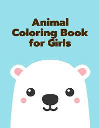 They want to wear beautiful dresses, to live in fairy castles, to talk with animals, to ride horses and to download free coloring pages for girls and make just a small effort to print them. Animal Coloring Book For Girls Coloring Pages With Funny Easy Learning And Relax Pictures For Animal Lovers Early Childhood Education 2 Paperback Vroman S Bookstore