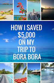 Flights, hotels, car rentals, vacation packages How To Save Money In Bora Bora 22 Ways To Save Trip To Bora Bora Travel Dreams Bora Bora