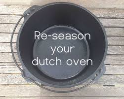 Re Season Dutch Ovens Cast Iron Dutch Oven Cooking Dutch Oven Cast Iron Dutch Oven