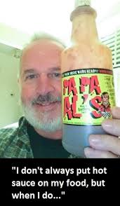 …What? Say it ain't so! My very last bottle of Papa Al's Hot Sauce!