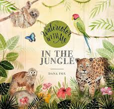 Watercolor with Me in the Jungle: In the Jungle: Amazon.co.uk: Fox, Dana:  9781645671121: Books