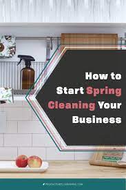 Now Is The Time For Spring Cleaning Your Business Spring Cleaning Small Business Start Up Small Business Solutions