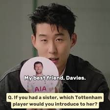 Q. If you had a sister, which Tottenham player would you introduce to her?  Sonny: My best friend, Ben Davies 🥹♥️ and Ben chose Sonny as his son’s  godfather. Sonny is also close to Ben’s wife, Emily ...