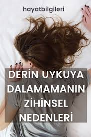 derin uykuya dalamamanin zihinsel nedenleri hayat bilgileri saglik bilgi saglikli spor aktiviteleri