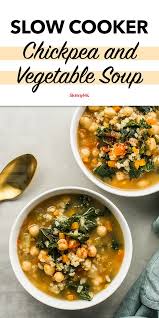 Slow Cooker Chickpea And Vegetable Soup Recipe Vegetarian Soup Bean Soup Recipes Healthy Recipes