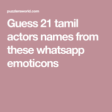 Guess 21 Tamil Actors Names From These Whatsapp Emoticons In 2020 Ladies Kitty Party Games Actors Kitty Party Games