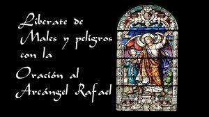 Oh dios, que a tu siervo tobías diste por compańero de su viaje al bienaventurado arcángel rafael: Oracion Al Arcangel Rafael Para Liberarse De Los Males Y Peligros Youtube