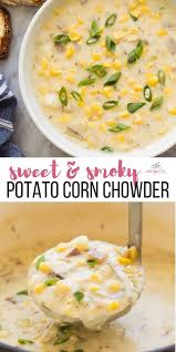 This Potato Corn Chowder Is A Thick Hearty Creamy Soup Perfect For Cooler Days It S Made With Smoky Creamy Soup Recipes Potato Corn Chowder Sweet Corn Soup