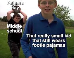 Boutta Rock A Fella Pajama Day Know Your Meme