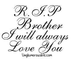 R I P Brother Quote Brother Quotes Missing You Brother Missing My Brother