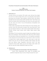 Membuat tape disebut biotechnology, tetapi membuat alat pacu jantung untuk sains dan teknologi telah melekat erat ke dalam setiap gaya hidup dan kehidupan modern, bahkan begitu pentingnya bagi pelajar ataupun. Pemanfaatan Teknologi Informasi Dan Komunikasi Tik Dalam