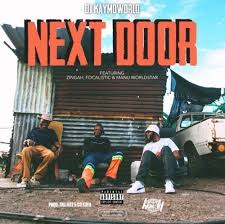 Download Dj Kaymoworld Next Door Ft Zingah Focalistic Manu Worldstar Wapbaze In 2020 African Music Dj Disc Jockey
