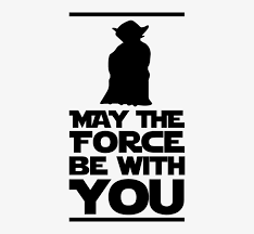 May the force be with you was a phrase used to wish an individual or group good luck or good will, one that expressed the speaker's wish that the force work in the favor of the addressee. Sticker Of The Phrase Yoda May The Force Be With You Drawing Transparent Png 374x678 Free Download On Nicepng