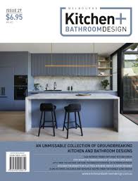Look at the overall feel of the room and you may get some ideas on some budget decorating. Read Melbourne Kitchen Bathroom Design Magazine On Readly The Ultimate Magazine Subscription 1000 S Of Magazines In One App