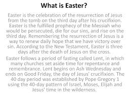 Easter is a 'moveable feast', which means that its date is not fixed in the calendar, but is instead calculated. What Is Easter Easter Is The Celebration Of The Resurrection Of Jesus From The Tomb On The Third Day After His Crucifixion Easter Is The Fulfilled Prophecy Ppt Download