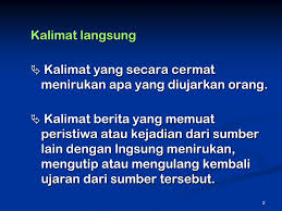 Berikut ini penjelasan lengkap seputar kalimat langsung dan kalimat tidak langsung. Ppt Kalimat Langsung Dan Kalimat Tidak Langsung Powerpoint Presentation Id 5816502