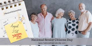 All senior citizen benefits mentioned above; National Senior Citizens Day August 21 National Day Calendar