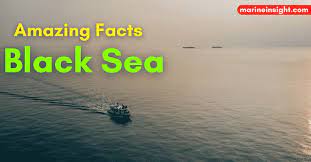 8 Amazing Facts About The Black Sea