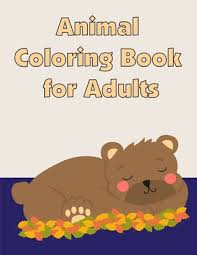 Lions, tigers, wolves, elephants, giraffes. Animal Coloring Book For Adults Coloring Pages For Boys Girls Fun Early Learning Toddler Coloring Book Easy Learning 6 Paperback Left Bank Books